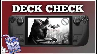 Batman Arkham City On The Steam Deck | Deck Check