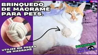 Bola de Macramé Para Pets - Brinquedo de Macramê Para Gatos - Macramé Fácil