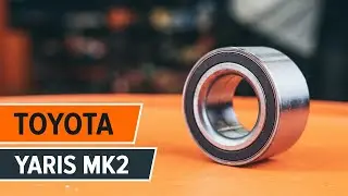 Kuinka vaihtaa etupyöränlaakerit TOYOTA YARIS Mk2 -merkkiseen autoon [AUTODOC -OHJEVIDEO]