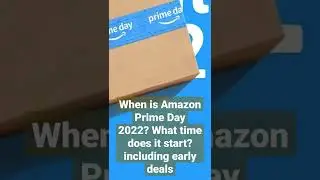 When is Amazon Prime Day 2022? What time does it start? including early deals #shorts