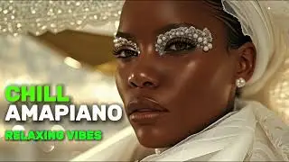 Amapiano Mix 2025 – Chill Instrumental Mix  Deep Feeling Background 5
