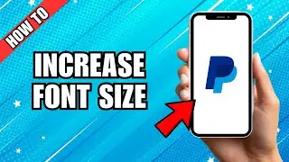 How to Increase Font Size on PayPal App
