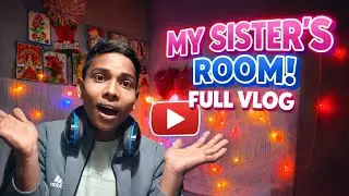 My Sister&rsquo;s Cute Room Tour 🥰 | Full Vlog | thepatwaarvind