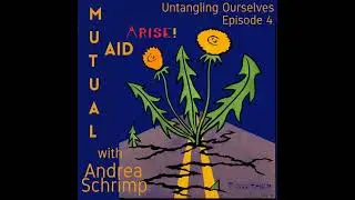 S1E5 - Mutual Aid with Andrea Schrimp