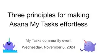 Three principles for making Asana My Tasks effortless