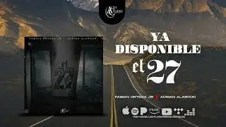EL 27 (Audio) - El Halcon De La Sierra Jr & Adrian Alarcon