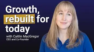 Rethinking Growth in a Shifting Market: Caitlin MacGregor's Entrepreneur Playbook