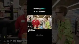 Ranking Best 6-7 AI memes