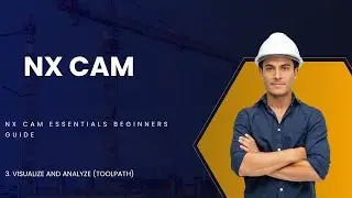 NX CAM ESSENTIALS BEGINNERS GUIDE EPISODE -3