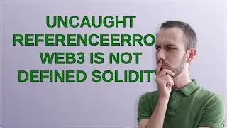 Ethereum: Uncaught ReferenceError: Web3 is not defined Solidity