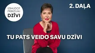 Minūtes ar Džoisu - Tu Pats Veido Savu Dzīvi - 2. Daļa
