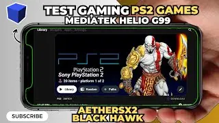 Gaming Test & Settings AetherSX2 Black Hawk On Mediatek Helio G99 Ultimate