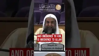 Obedience to the Prophet Muhammed &lrm;ﷺ, is Obedience to Allāh | Sh. Sulymān Ar-Ruhaylī &lrm;حفظه الله.