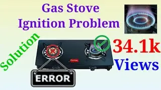 DOUBLE BURNER GAS STOVE IGNITION PROBLEM