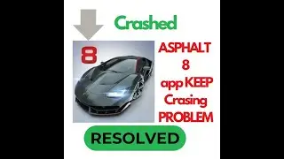 Fix Asphalt 8 Keeps Crashing on Android | Easy Solution to Stop Crashes!