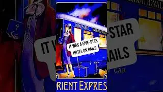 From Spies to Celebrities: The Legendary Orient Express