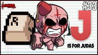 J is for JUDAS - Episode 33 - The Binding Of Isaac Repentance+