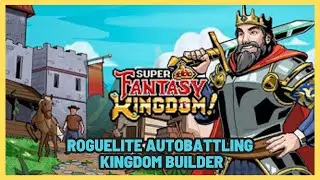 Awesome Roguelite Kingdom Builder - Super Fantasy Kingdom