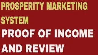 Prosperity Marketing System Proof of Income and Review.