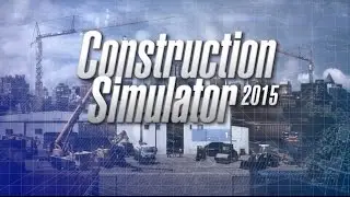 Construction Simulator 2015 - Release Trailer