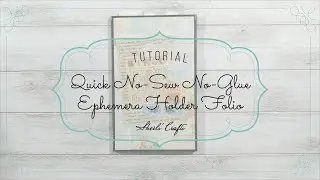 Quick No Sew No Glue Ephemera Holder Folio Tutorial
