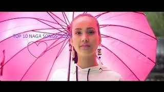 Top 10 Naga Songs