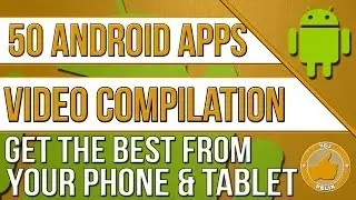 50 Android App Reviews (Asus Transformer Prime, New Nexus 7 2013, Samsung Galaxy S4)