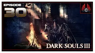 CohhCarnage Plays Dark Souls 3 Press Release - Episode 30