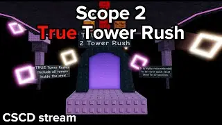 [WIN] CSCD - Scope 2 TRUE Tower Rush (REMATCH)