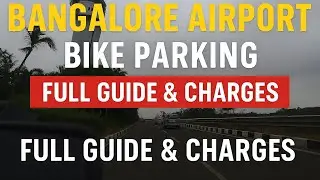 Bangalore Airport Bike Parking | Full Guide & Charges | BLR Airport Vlog 