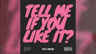 Fats x Milson - Tell me if you like it [Official Audio]