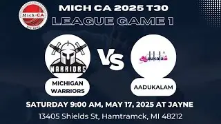 2025 MICH CA T30 | LEAGUE GAME 1 | Michigan Warriors vs Aadukalam
