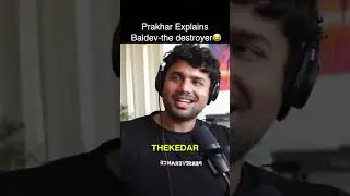 Prakhar explains baldev the destroyer 😂😂 by @ThePrakharGuptaXperience @PrakharGuptaPlus #baldev #memes