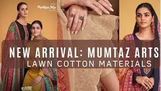 New Arrival: Mumtaz Arts Lawn Cotton Materials 2023