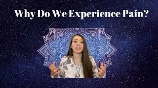 Why Do We Experience Pain?