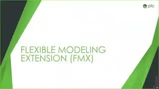 PTC Creo Unite and Flexible Modeling