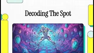 Decoding The Spot