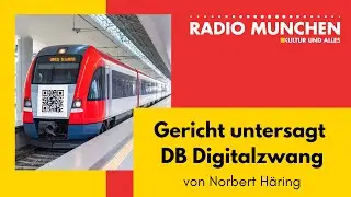 Gericht untersagt DB Digitalzwang - von Norbert H&auml;ring