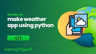 How to make weather app using python weather API |  طريقه عمل تطبيق الطقس بالبايثون