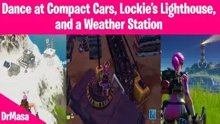 Fortnite |Dance at Compact Cars, Lockie&rsquo;s Lighthouse, and a Weather Station