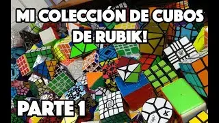 MI COLECCIÓN DE CUBOS DE RUBIK PARTE 1 | ENERO 2019
