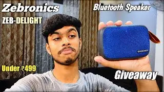 Best Bluetooth Speaker Under ₹499 | Zebronics Zeb-Delight | Unboxing & Review | Giveaway |