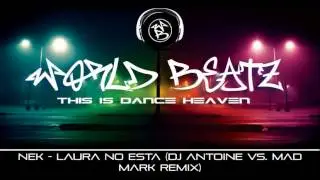 Nek - Laura No Esta (DJ Antoine Vs. Mad Mark Remix)