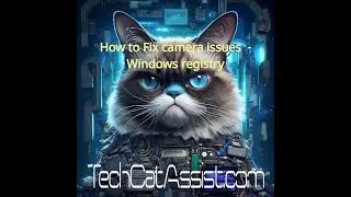 How to Fix camera issues  - Windows registry