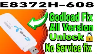 Telenor #E8372h.608 #Godload Fix All Version  No #Service fix #Unlock All Sims