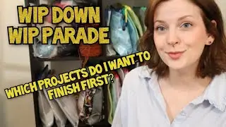 WIP Down: Which WIPs to finish first (mini WIP Parade)