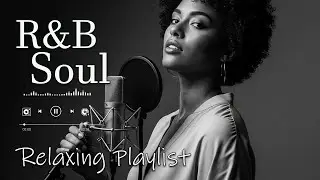【R&B Soul】Relaxing Romantic Playlist - Smooth Vocals & Chill Groove Study &bull; Focus &bull; Relax