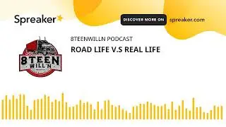 ROAD LIFE V.S REAL LIFE W/ &ldquo;Deshon The O/O Episode 19 (Audio) #Podcast Trucking #8TeenWilln