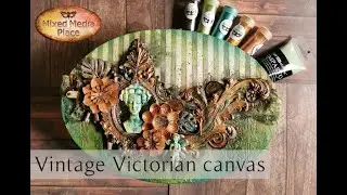 Vintage Victorian canvas- Mixed Media Place project