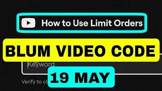 How To Use Limit Orders Blum YouTube Video Code | Blum Verify Code Today | Blum Video Code Today